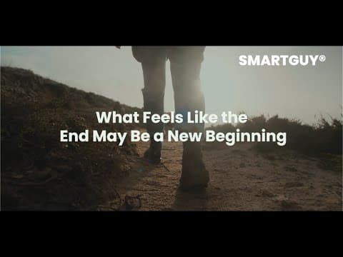 What Feels Like the End May Be a New Beginning