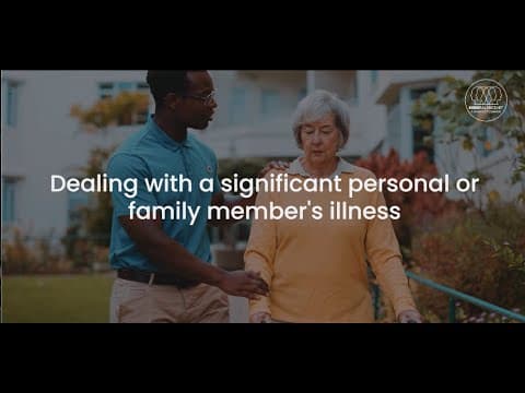 Dealing with a significant personal or family member's illness.