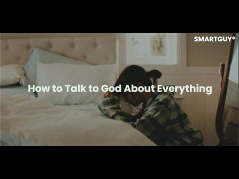 How to Talk to God About Everything