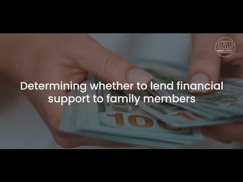 Determining whether to lend financial support to family members.
