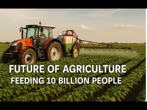 Future of Agriculture - Feeding 10 Billion People