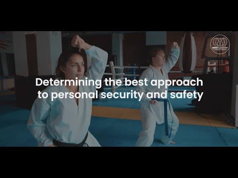Determining the best approach to personal security and safety.