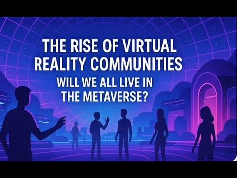 The Rise of Virtual Reality Communities - Will We All Live in the Metaverse?