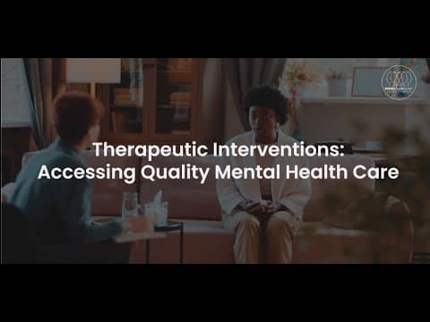 Therapeutic Interventions: Accessing Quality Mental Health Care
