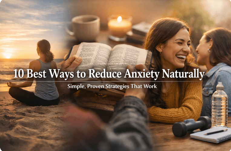 10 Best Ways to Reduce Anxiety Naturally (Simple, Proven Strategies That Work)