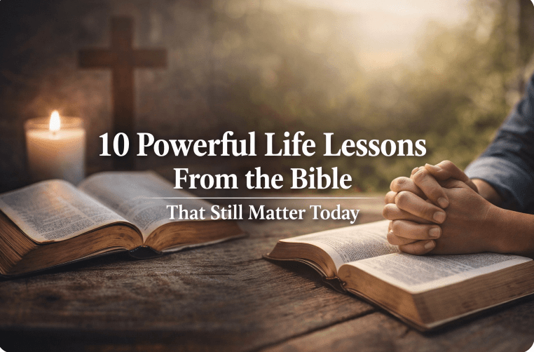 10 Powerful Life Lessons From the Bible That Still Matter Today