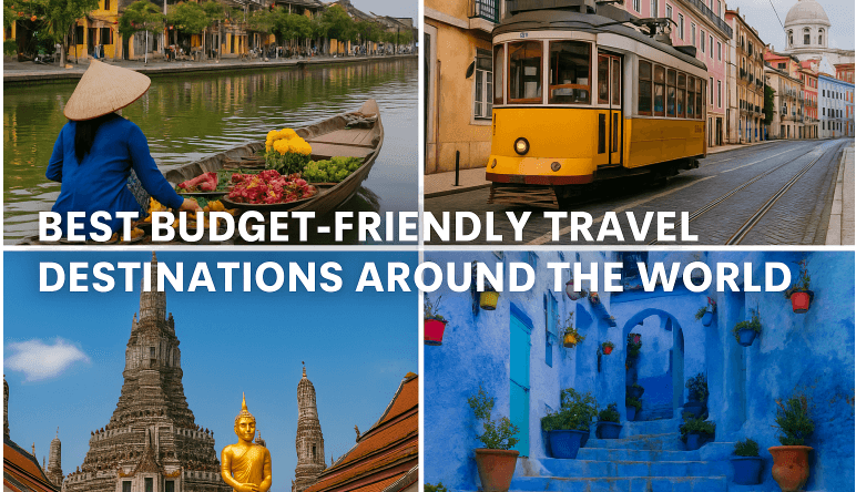 Best Budget-Friendly Travel Destinations Around the World