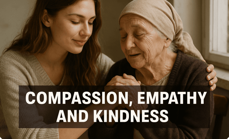Compassion, Empathy and Kindness