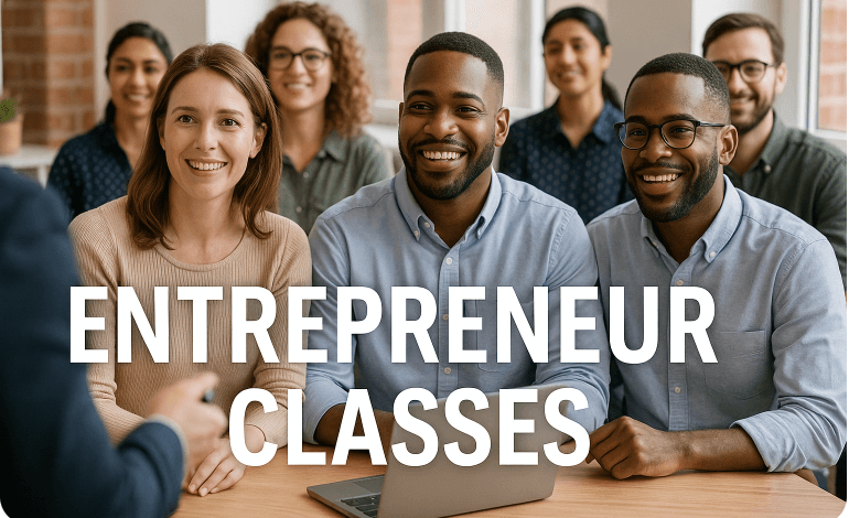 Entrepreneur Classes: Unlocking Skills to Build Your Future