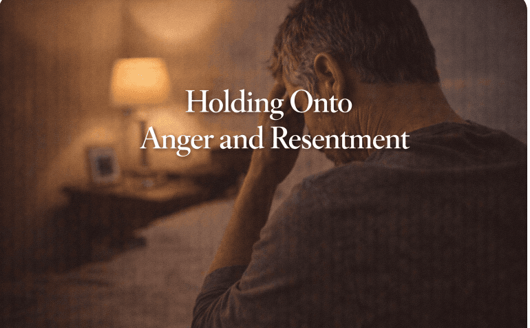 Holding Onto Anger and Resentment
