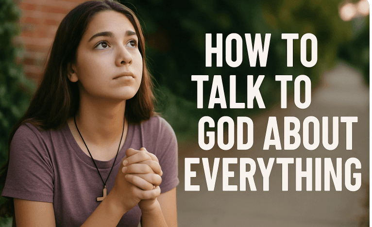 How to Talk to God About Everything