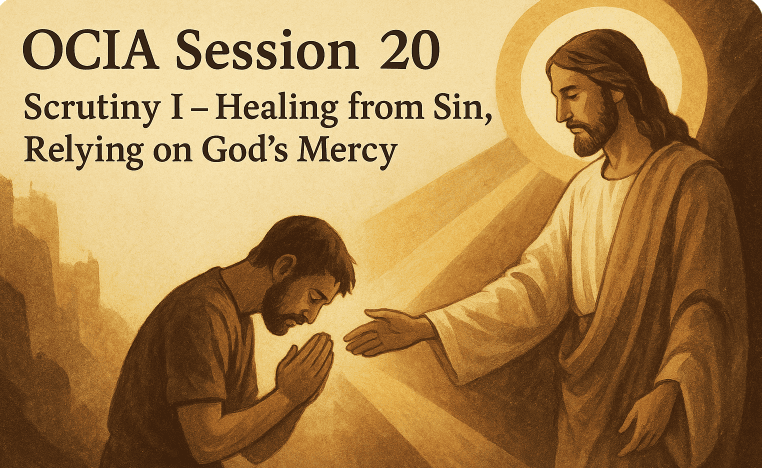 OCIA Session 20: Scrutiny I – Healing from Sin, Relying on God’s Mercy