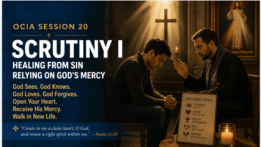 OCIA Session 20: Scrutiny I – Healing from Sin, Relying on God’s Mercy
