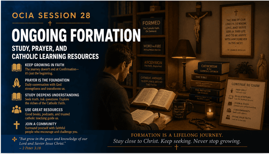 OCIA Session 28: Ongoing Formation – Study, Prayer, and Catholic Learning Resources
