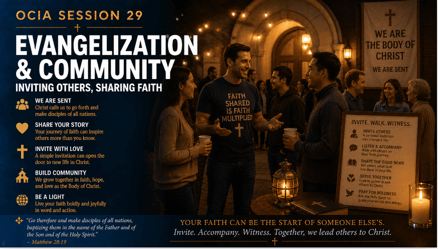 OCIA Session 29: Evangelization & Community – Inviting Others, Sharing Faith