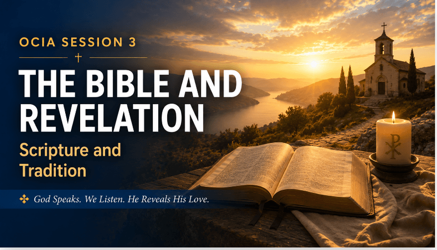 OCIA Session 3: The Bible & Revelation – Scripture and Tradition