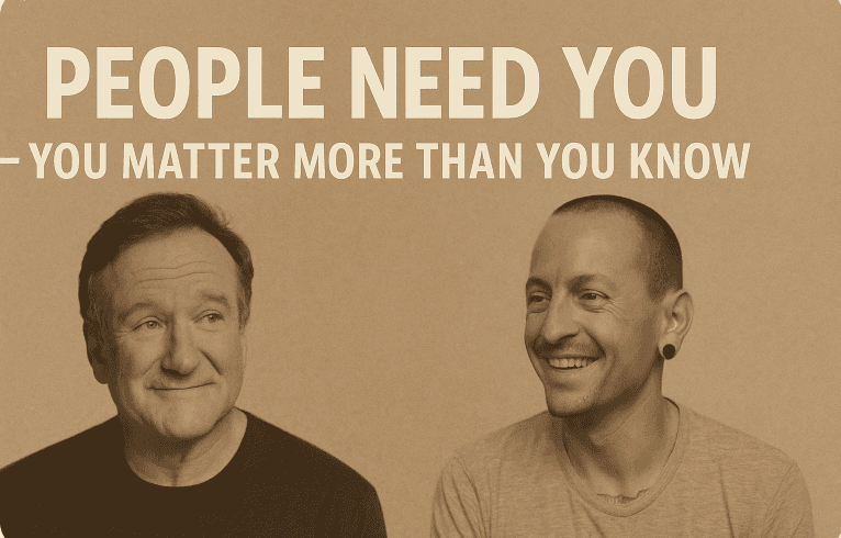 People Need You - You Matter More Than You Know