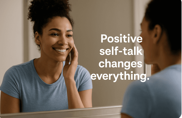 Positive Self-Talk Changes Everything