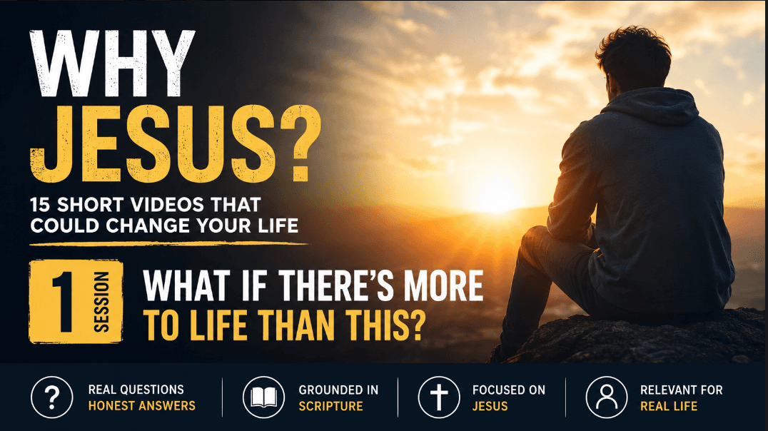 Session 1: What If There’s More to Life Than This?
