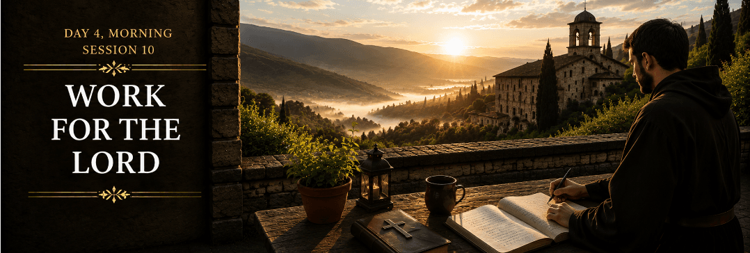 Session 10: Morning - Work for the Lord
