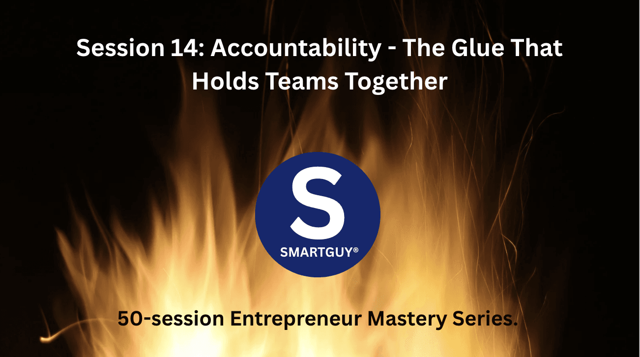 Session 14: Accountability - The Glue That Holds Teams Together