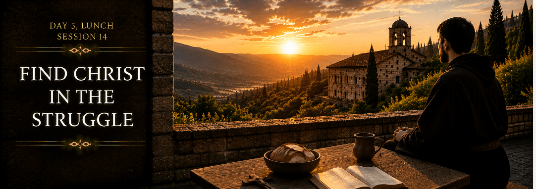Session 14: Lunch - Find Christ in the Struggle