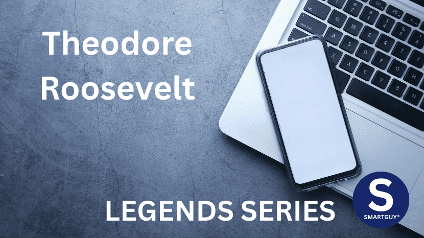 Session 18: Theodore Roosevelt - The Strenuous Life