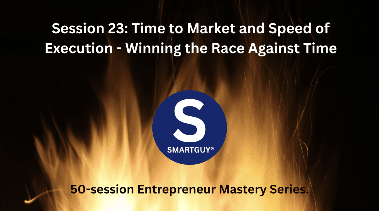 Session 23: Time to Market and Speed of Execution - Winning the Race Against Time