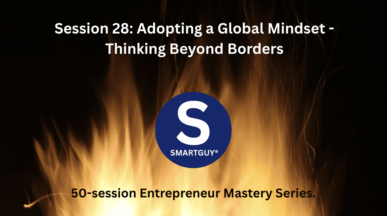 Session 28: Adopting a Global Mindset - Thinking Beyond Borders