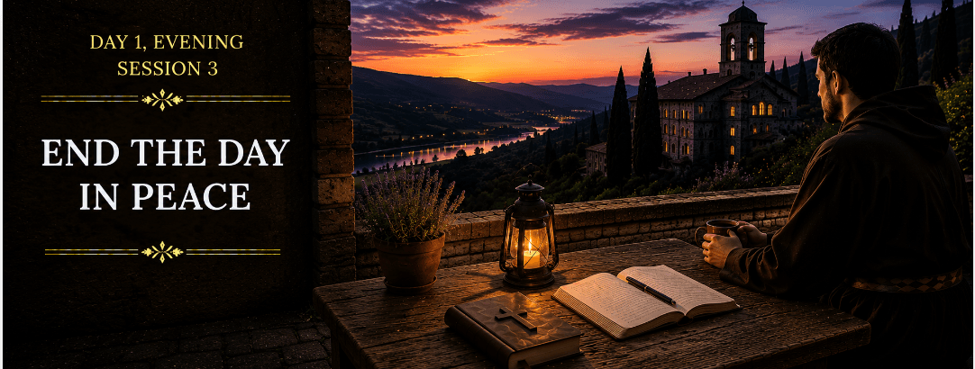 Session 3: Evening - End the Day in Peace