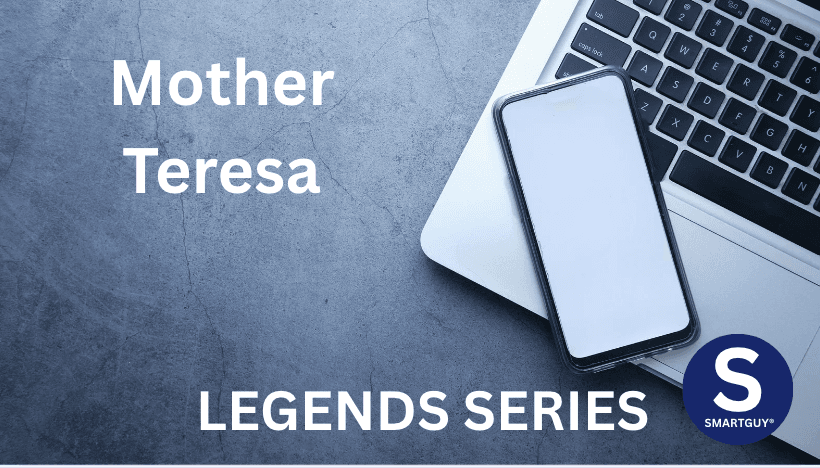 Session 36: Mother Teresa - Small Acts, Great Love