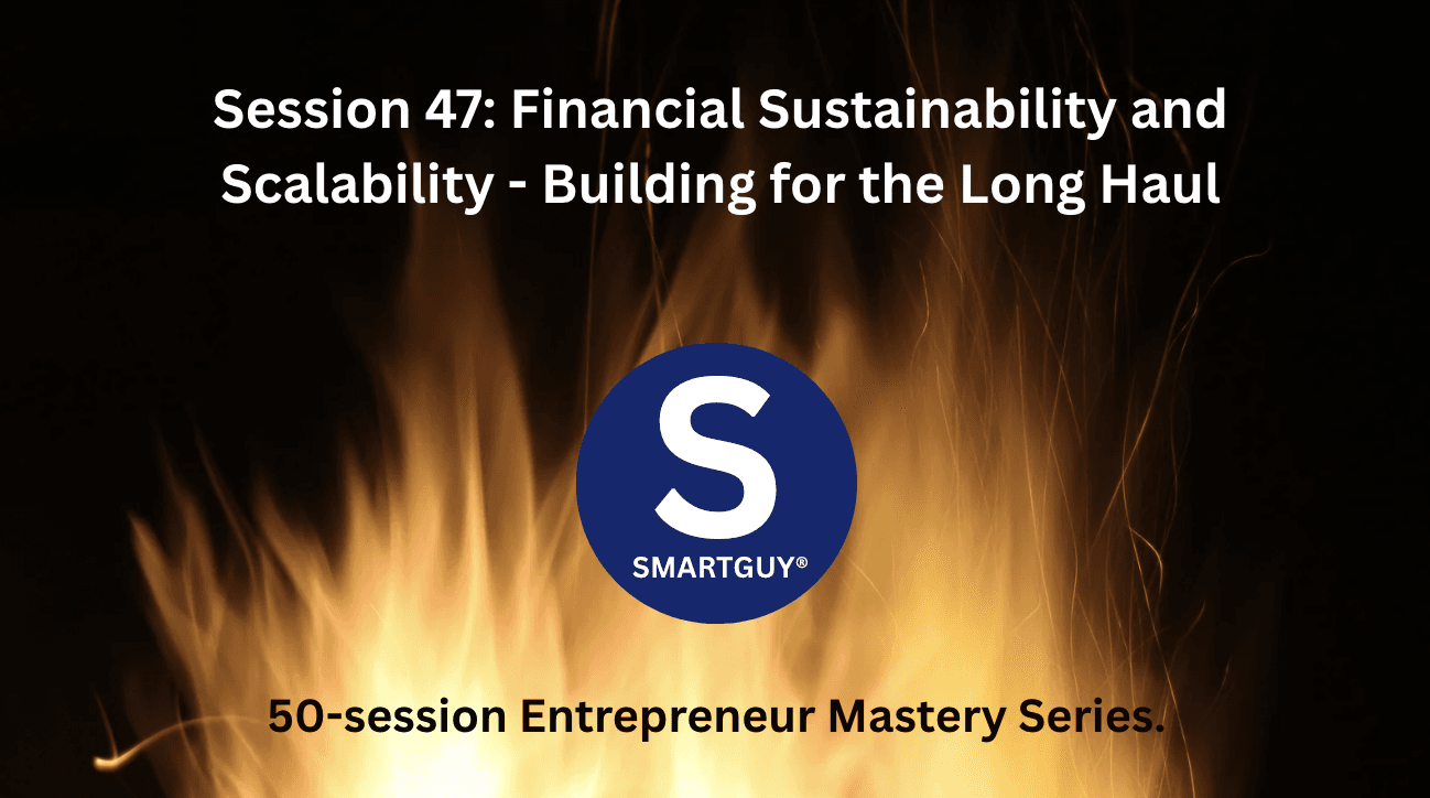 Session 47: Financial Sustainability and Scalability - Building for the Long Haul