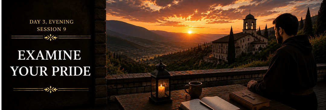 Session 9: Evening - Examine Your Pride