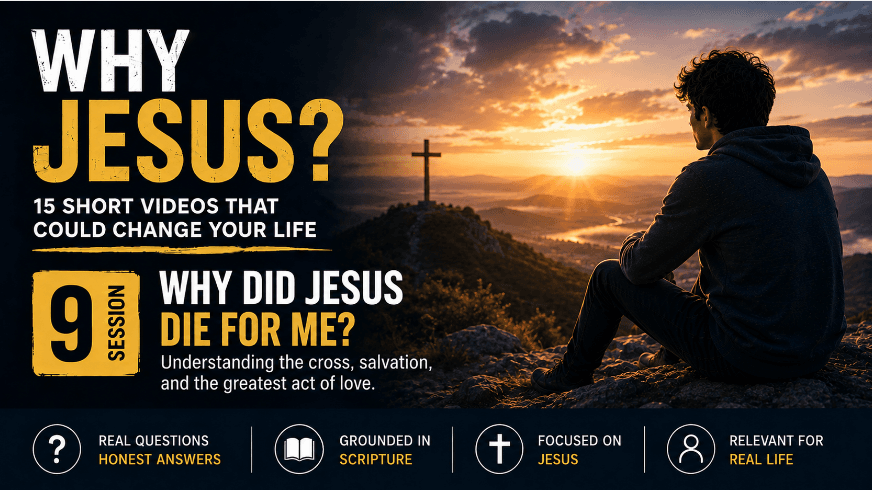 Session 9: Why Would Jesus Care About Me?