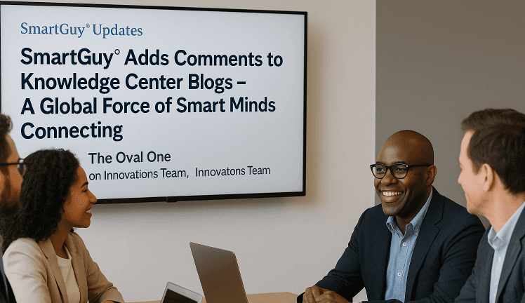 SmartGuy® Adds Comments to Knowledge Center Blogs - A Global Force of Smart Minds Connecting