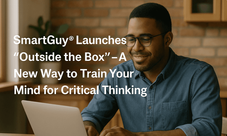 SmartGuy® Launches "Outside the Box" - A New Way to Train Your Mind for Critical Thinking