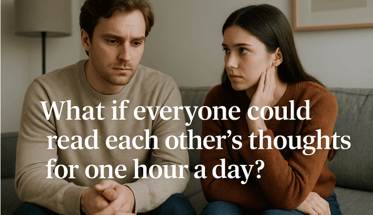 What If Everyone Could Read Each Other’s Thoughts for One Hour a Day?