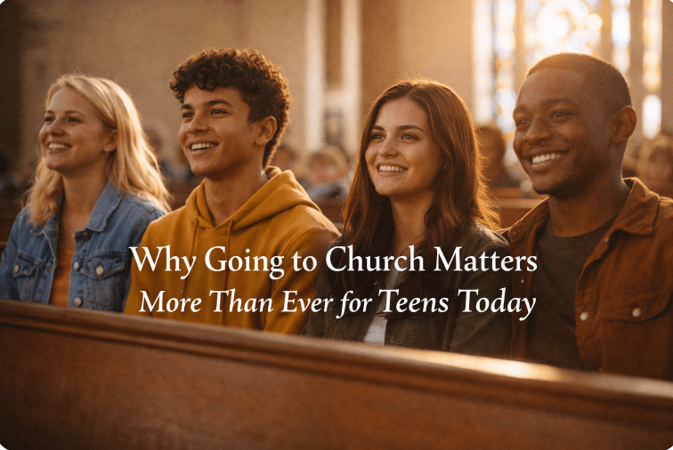 Why Going to Church Matters More Than Ever for Teens Today