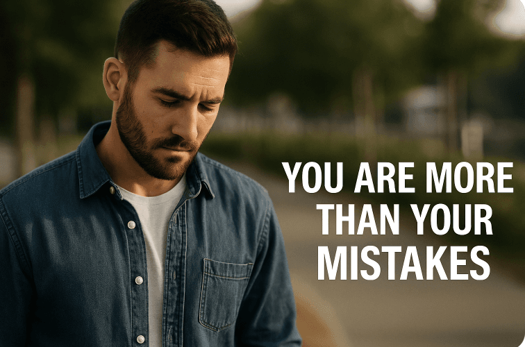 You Are More Than Your Mistakes